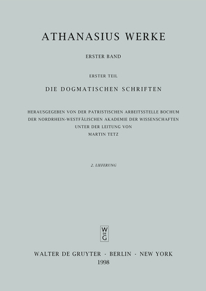 Athanasius Alexandrinus: Werke. Die Dogmatischen Schriften / Orationes I et II contra Arianos von Hansen,  Dirk U, Metzler,  Karin, Savvidis,  Kyriakos