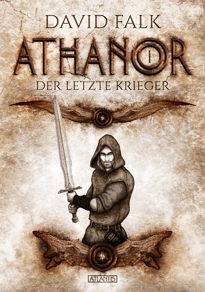 Athanor 1: Der letzte Krieger von Falk,  David, Kümmel,  Timo