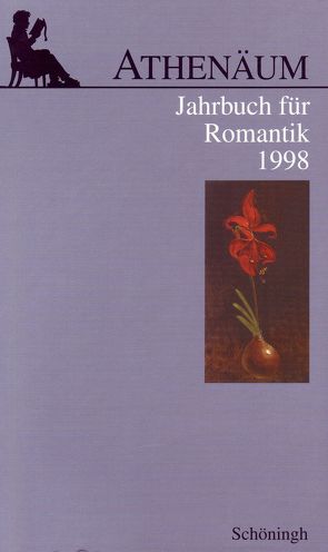 Athenäum – 8. Jahrgang 1998 – Jahrbuch für Romantik von Behler,  Ernst, Hoerisch,  Jochen, Oesterle,  Guenter