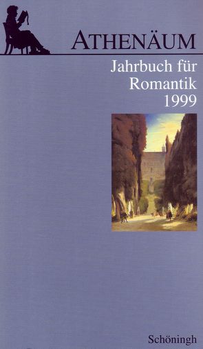 Athenäum – 9. Jahrgang 1999 – Jahrbuch für Romantik von Behler,  Ernst, Hoerisch,  Jochen, Oesterle,  Guenter