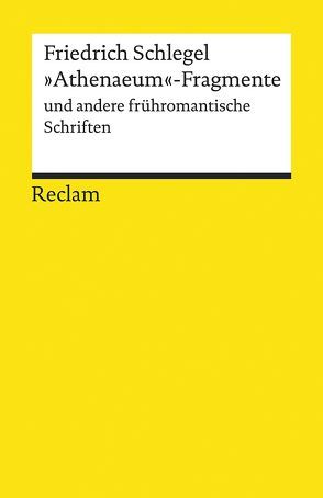 »Athenaeum«-Fragmente und andere frühromantische Schriften von Endres,  Johannes, Schlegel,  Friedrich