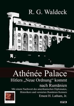 Athénée Palace von Dusil,  Dagmar;Roth,  Gerlinde, LATHAM,  Jr.,  ERNEST H., Pop,  Traian, Waldeck,  R. G. (Rosie Gräfin )