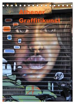 Athener Graffitikunst (Tischkalender 2024 DIN A5 hoch), CALVENDO Monatskalender von Photography,  X-andra
