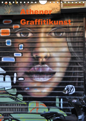 Athener Graffitikunst (Wandkalender 2022 DIN A4 hoch) von Photography,  X-andra