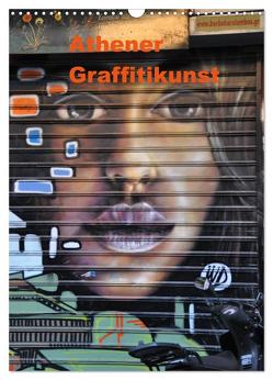 Athener Graffitikunst (Wandkalender 2024 DIN A3 hoch), CALVENDO Monatskalender von Photography,  X-andra