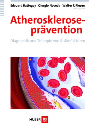 Atheroskleroseprävention von Battegay,  Edouard, Noseda,  Giorgio, Riesen,  Walter F