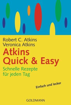 Atkins Quick & Easy von Atkins,  Robert C., Atkins,  Veronica, Bommel,  Jens