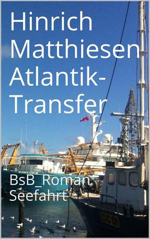 Atlantik-Transfer von Loessl,  Svendine von, Matthiesen,  Hinrich