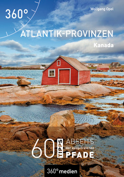 Atlantikprovinzen – Kanada von Opel,  Wolfgang