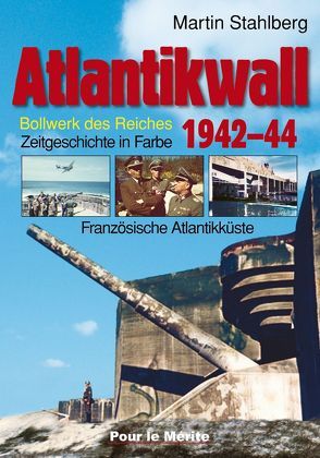 Atlantikwall 1942-44, Band I von Stahlberg,  Martin