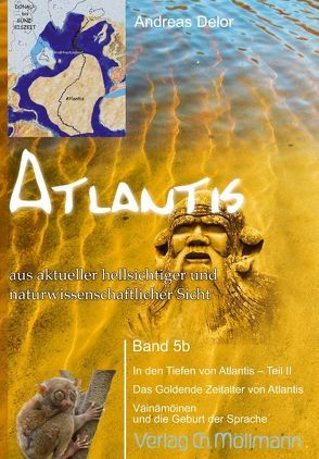 Atlantis aus aktueller hellsichtiger und naturwissenschaftlicher Sicht von Delor,  Andreas