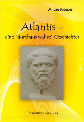 Atlantis – eine „durchaus wahre“ Geschichte? von Kramer,  André