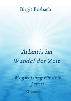Atlantis im Wandel der Zeit von Bosbach,  Birgit