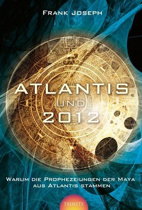Atlantis und 2012 von Frank Joseph
