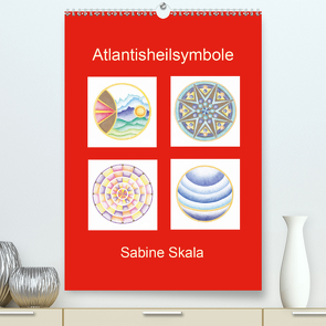 Atlantisheilsymbole (Premium, hochwertiger DIN A2 Wandkalender 2021, Kunstdruck in Hochglanz) von Skala,  Sabine