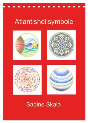 Atlantisheilsymbole (Tischkalender 2024 DIN A5 hoch), CALVENDO Monatskalender von Skala,  Sabine
