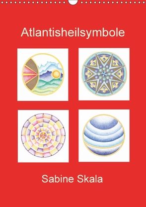 Atlantisheilsymbole (Wandkalender 2018 DIN A3 hoch) von Skala,  Sabine