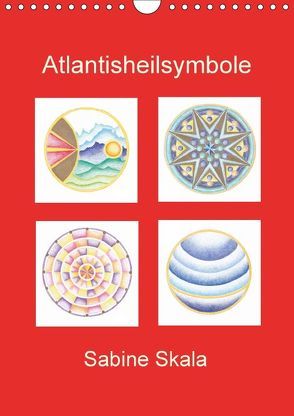 Atlantisheilsymbole (Wandkalender 2018 DIN A4 hoch) von Skala,  Sabine