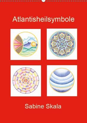 Atlantisheilsymbole (Wandkalender 2019 DIN A2 hoch) von Skala,  Sabine
