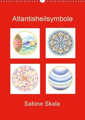 Atlantisheilsymbole (Wandkalender 2019 DIN A3 hoch) von Skala,  Sabine