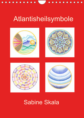 Atlantisheilsymbole (Wandkalender 2022 DIN A4 hoch) von Skala,  Sabine