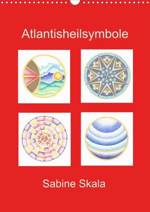 Atlantisheilsymbole (Wandkalender 2023 DIN A3 hoch) von Skala,  Sabine