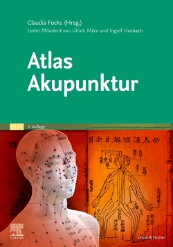 Atlas Akupunktur von Focks,  Claudia, Hosbach,  Ingolf, März,  Ulrich