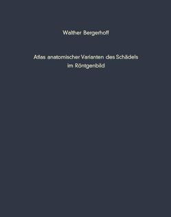 Atlas anatomischer Varianten des Schädels im Röntgenbild von Bergerhoff,  W.