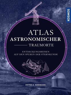 Atlas astronomischer Traumorte von Herrmann,  Dieter B.