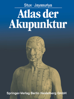 Atlas der Akupunktur von Hsiac,  L. Y., Jayasuriya,  A., Richter,  K., Sahm,  K.A., Stux,  G.