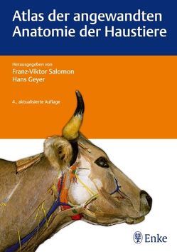 Atlas der angewandten Anatomie der Haustiere von Cerny,  Hugo, Fersterra,  Martina, Geyer,  Hans, Salomon,  Franz-Viktor