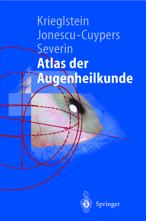 Atlas der Augenheilkunde von Jonescu-Cuypers,  Christian P., Krieglstein,  Günter K., Severin,  Maria