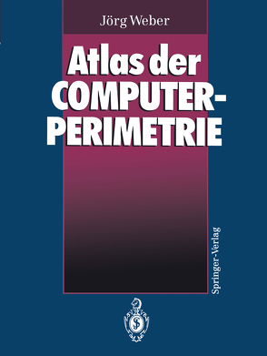 Atlas der Computerperimetrie von Weber,  Jörg