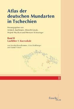 Atlas der deutschen Mundarten in Tschechien von Bachmann,  Armin R., Dicklberger,  Alois, Greule,  Albrecht, Muzikant,  Mojmir, Nützel,  Daniel, Rosenhammer,  Monika, Scheuringer,  Hermann