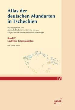Atlas der deutschen Mundarten in Tschechien IV von Bachmann,  Armin R., Greule,  Albrecht, Muzikant,  Mojmir, Scheuringer,  Hermann, Simet,  Katrin