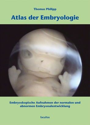 Atlas der Embryologie von Philipp,  Thomas