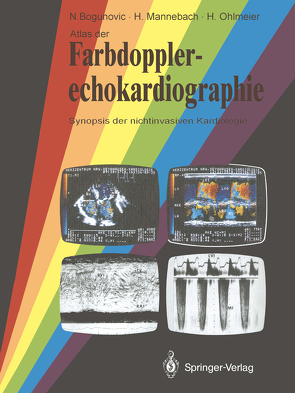 Atlas der Farbdopplerechokardiographie von Bogunovic,  Nikola, Mannebach,  Hermann, Ohlmeier,  Harm