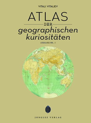 Atlas der geografischen Kuriositäten von Vitaliev,  Vitali