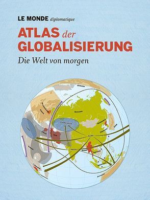 Atlas der Globalisierung von Bauer,  Barbara, Halimi,  Serge, Rekacewicz,  Philippe