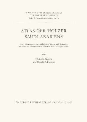 Atlas der Hölzer Saudi Arabiens von Jagiella,  Christian, Kürschner,  Harald
