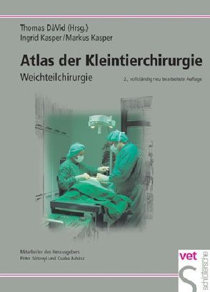 Atlas der Kleintierchirurgie von David,  Thomas, Kasper,  Ingrid, Kasper,  Markus