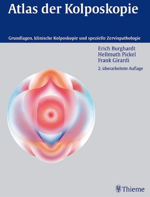 Atlas der Kolposkopie von Bartel,  Elisabeth, Girardi,  Frank, Pickel,  Hellmuth