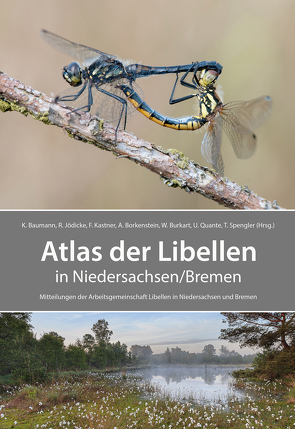 Atlas der Libellen in Niedersachsen/Bremen von Baumann,  Katrin, Borkenstein,  Angelika, Burkart,  Werner, Jödicke,  Reinhard, Kastner,  Friederike, Quante,  Uwe, Spengler,  Torsten