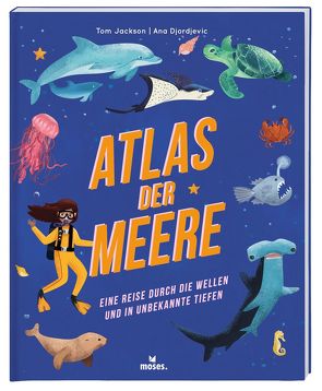 Atlas der Meere von Djordjevic,  Ana, Jackson,  Tom
