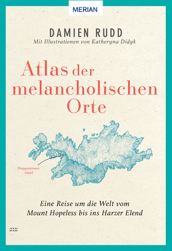 Atlas der melancholischen Orte von Horn,  Heide, Rudd,  Damien, Schermer-Rauwolf,  Gerlinde