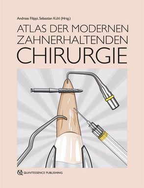 Atlas der modernen zahnerhaltenden Chirurgie von Damerau,  Georg, Derks,  Hermann, Filippi,  Andreas, Kasaj,  Adrian, Kühl,  Sebastian, Lambrecht,  J. Thomas, Strietzel,  Frank P.