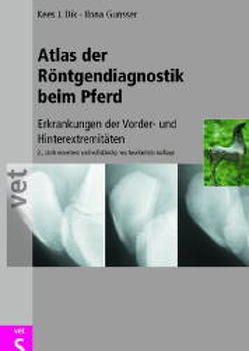 Atlas der Röntgendiagnostik beim Pferd von Dik,  Kees J, Gunsser,  Ilona