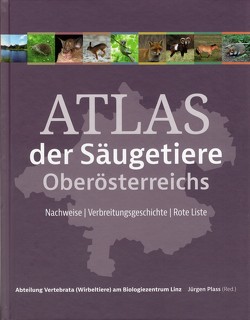 Atlas der Säugetiere Oberösterreichs von Perndl,  Isolde, Plass,  Jürgen, Weidinger,  Alfred