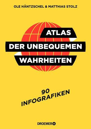 Atlas der unbequemen Wahrheiten von Häntzschel,  Ole, Stolz,  Matthias