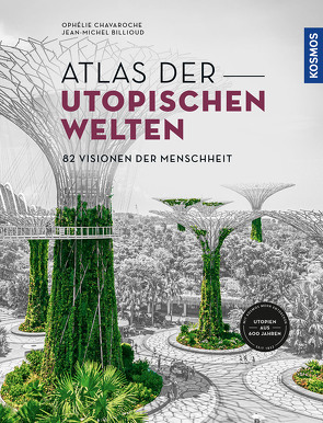 Atlas der utopischen Welten von Billioud,  Jean-Michel, Chavaroche,  Ophélie